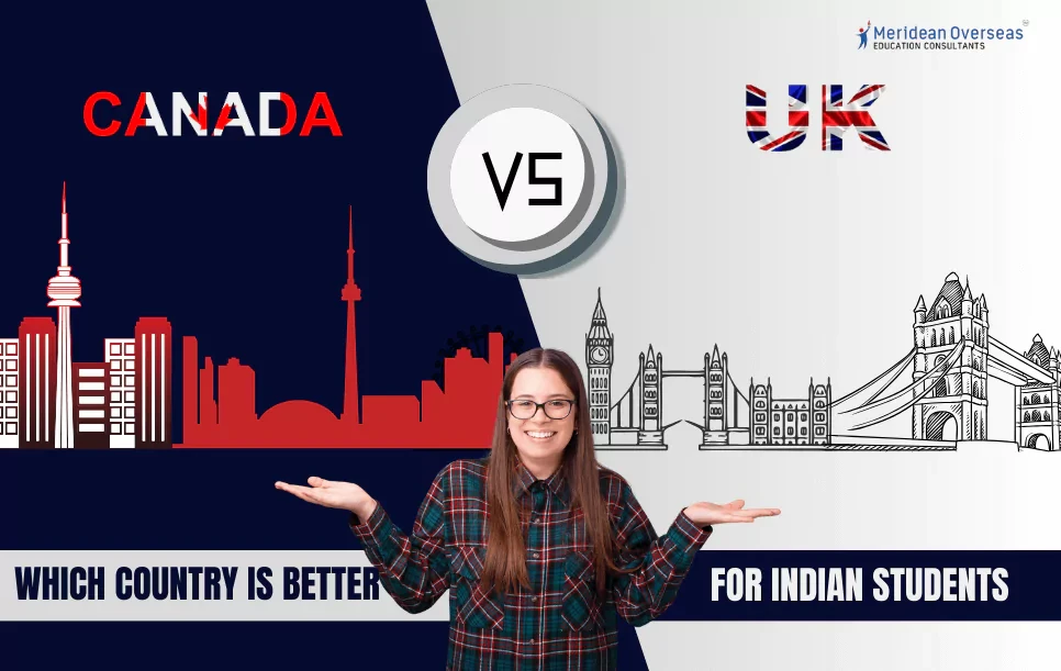 Canada vs UK: Which Country is Better for Indian Students in 2025?